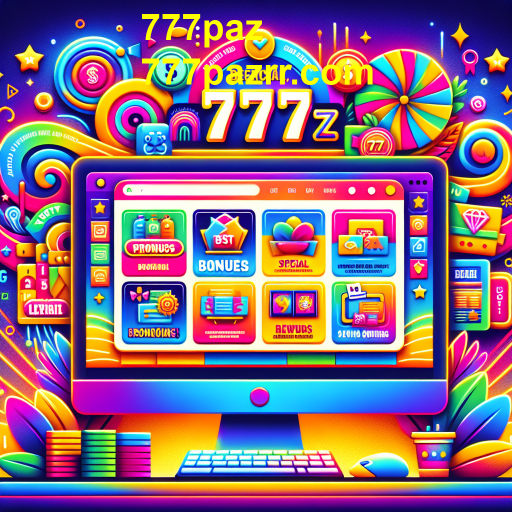 Descubra as Melhores Promoções do 777paz para Potencializar Seu Jogo